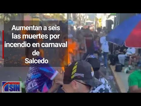 Aumentan a seis las muertes por incendio en carnaval de Salcedo
