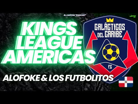 Los Futbolitos y Alofoke en la Kings League Americas con Galacticos del Caribe