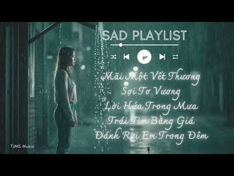 Playlist Sad Ep2 | รวมเพลงรักเศร้าโศก | Bài hát Buồn | TJMS Music