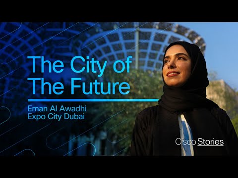 Journey to a Human-Centric Future and COP28 with Cisco | Eman Al Awadhi @ Expo City Dubai