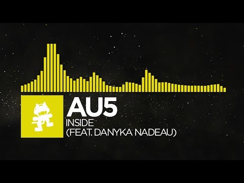 [Electro] - Au5 - Inside (feat. Danyka Nadeau) [Monstercat Release] - UCJ6td3C9QlPO9O_J5dF4ZzA