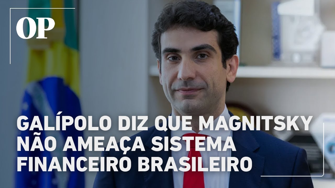 Galípolo minimiza impacto da Lei Magnitsky e descarta riscos ao sistema financeiro