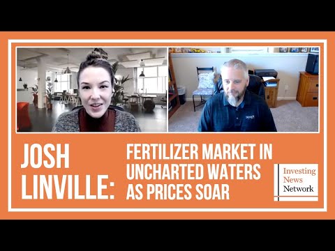 Josh Linville: Fertilizer Market in Uncharted Waters as Prices Soar