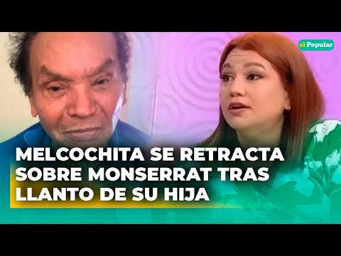 Melcochita se retracta tras acusar a Monserrat y revela la verdad sobre el “medio millón” #elpopular