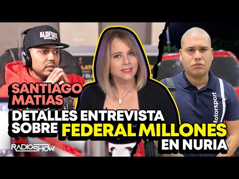 FEDERAL MILLONES EN NURIA (SANTIAGO MATIAS OFRECE DETALLES DE ENTREVISTA)