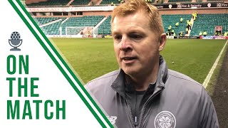 🎙️ Neil Lennon on the match | Hibernian 0-2 Celtic