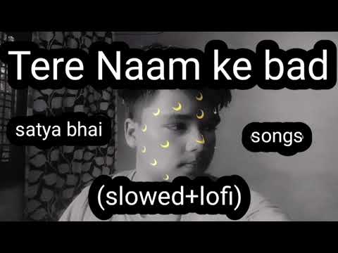 Tere naam ke bad|| BREAKUP SONG ON LOFI AND SLOWED REVERB #songlyrics #songs #songstatus #hindisong 
