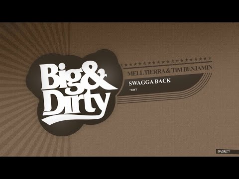 Mell Tierra & Tim Benjamin - Swagga Back [Big & Dirty Records] - UCcpOuMFltSdNKhNCHkbgmig