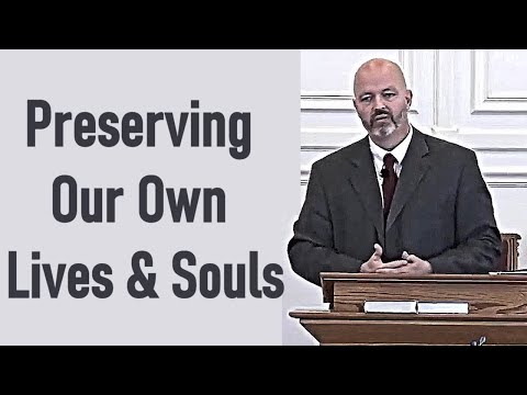 Preserving Our Own Lives & Souls - Pastor Patrick Hines Sermon