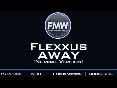 Flexxus - Away - UC4wUSUO1aZ_NyibCqIjpt0g