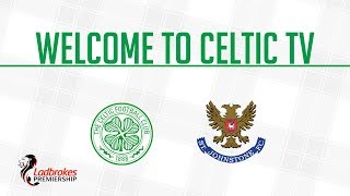 LIVE from Celtic Park – Celtic v ST Johnstone pre-match