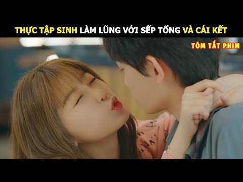 [Review Phim] Thực Tập Sinh Làm Lũng Với Sếp Tổng Và Cái Kết | Review Phim Hay