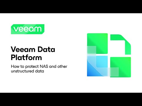 Veeam Data Platform: How to Protect NAS and Other Unstructured Data