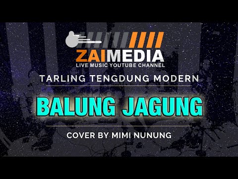 TARLING TENGDUNG " BALUNG JAGUNG " Zaimedia Live Music (Cover) By Mimi Nunung