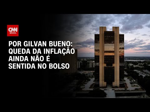​Análise: Queda da inflação ainda não é sentida no bolso | BASTIDORES CNN