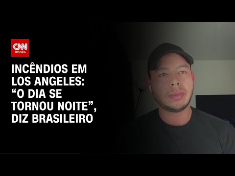 Incêndios em Los Angeles: “O dia se tornou noite”, diz brasileiro | CNN NOVO DIA