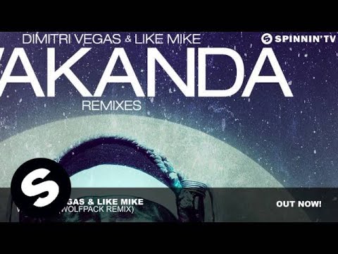 Dimitri Vegas & Like Mike - Wakanda (Wolfpack Remix) - UCpDJl2EmP7Oh90Vylx0dZtA