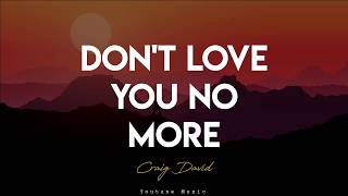 David Craig - Don't love you no more (Lyric Video)