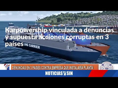 Karpowership vinculada a denuncias y supuesta acciones corruptas en 3 países