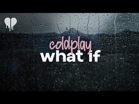 coldplay - what if (lyrics)
