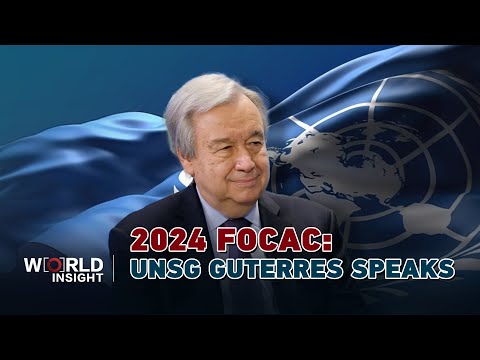 China-Africa Forum: UNSG Guterres on South-South Cooperation