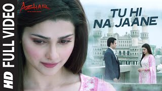 Tu Hi Na Jaane Full Video Song form Azhar | Emraan Hashmi, Nargis, Prachi