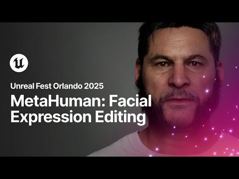 MetaHuman: Facial Expression Editing | Unreal Fest Orlando 2025