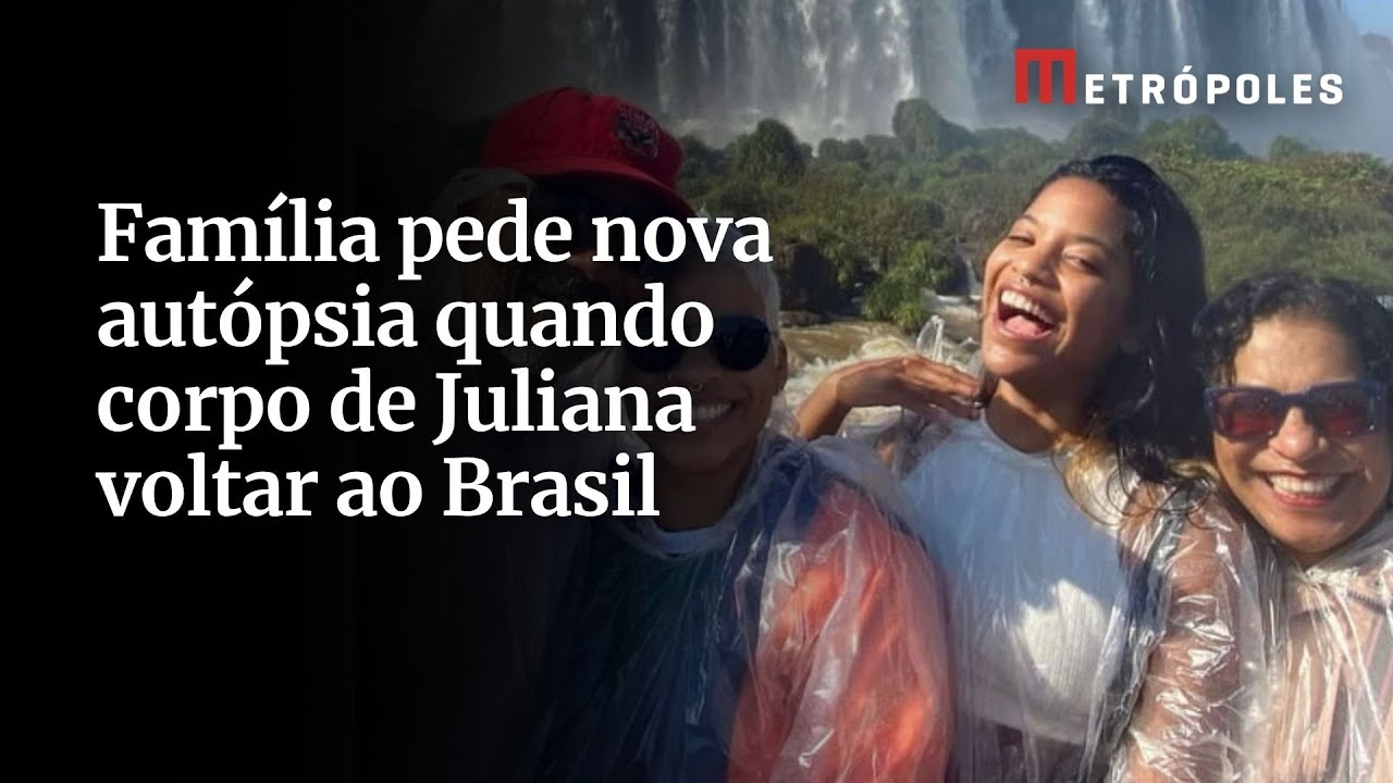 Família pede nova autópsia quando corpo de Juliana voltar ao Brasil