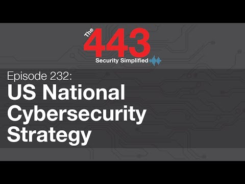 The 443 Episode 232 - US National Cybersecurity Strategy