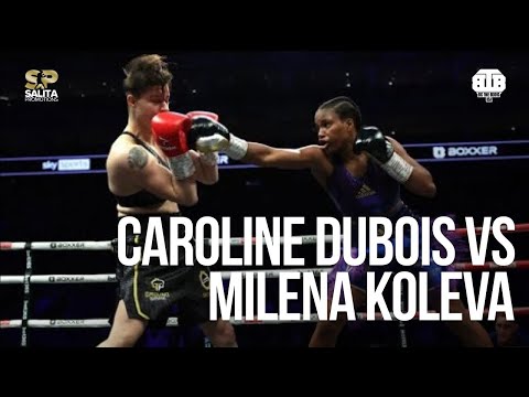 CAROLINE DUBOIS VS MILENA KOLEVA FULL FIGHT