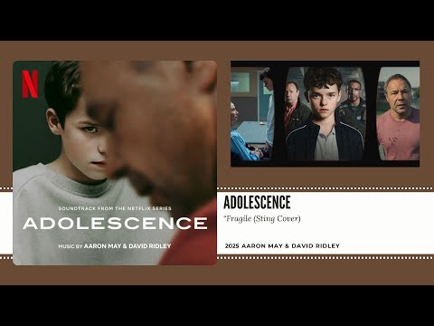 Adolescence (Serie) | “Fragile” (Sting Cover) – Aaron May & David Ridley | Soundtrack