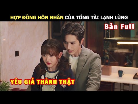 [Review Phim] Hợp Đồng Hôn Nhân Của Tổng Tài Lạnh Lùng | Review Phim Ngôn Tình Hay