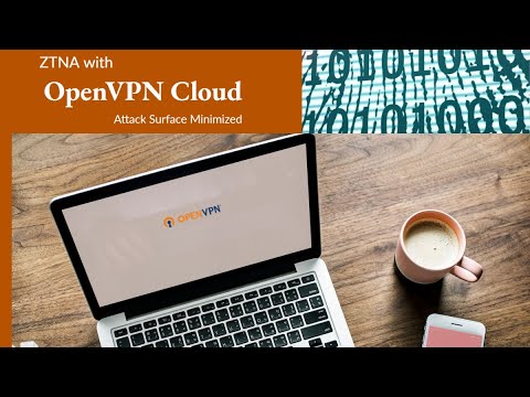 Webinar - ZTNA with OpenVPN Cloud - Attack Surface Minimized