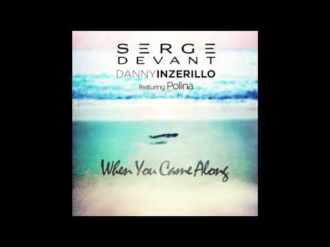 Serge Devant & Danny Inzerillo feat. Polina - When You Came Along (Cover Art) (Ultra Music) - UC4rasfm9J-X4jNl9SvXp8xA