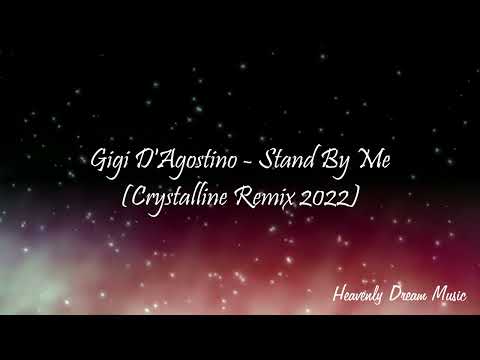 Gigi D'Agostino - Stand By Me (Crystalline Remix 2022)