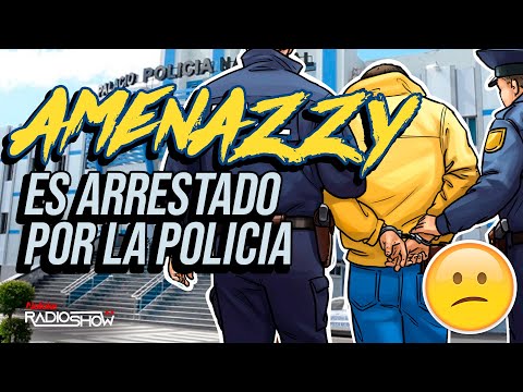 AMENAZZY ES APRESADO POR LA POLICIA NACIONAL!!!