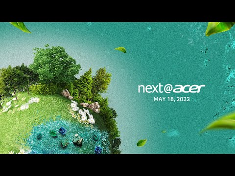 2022 May Global Press Conference Highlights | Next@Acer