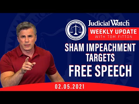 Sham Impeachment Targets Free Speech...What's Biden Hiding--Judicial Watch in Court!