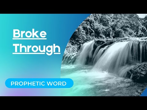 (MUST WATCH) Prophetic Word - Broke Through