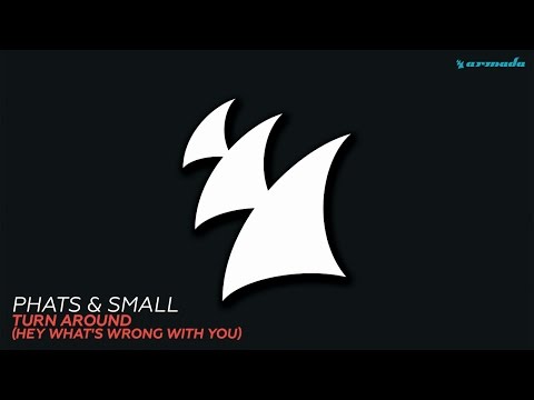 Phats & Small - Turn Around (Hey What's Wrong With You) (Futuristic Polar Bears Remix) - UCGZXYc32ri4D0gSLPf2pZXQ