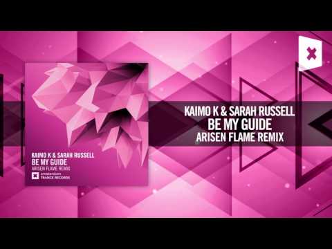 Kaimo K & Sarah Russell - Be My Guide (Arisen Flame Remix) [FULL] Amsterdam Trance - UCsoHXOnM64WwLccxTgwQ-KQ