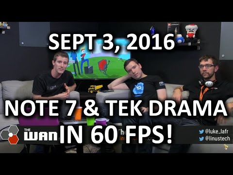 The WAN Show - Exploding Galaxy Note 7?? Also Tek Drama - September 2nd 2016 - UCXuqSBlHAE6Xw-yeJA0Tunw