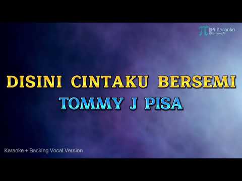 TOMMY J  PISA - DISINI CINTAKU BERSEMI (KARAOKE VERSION)