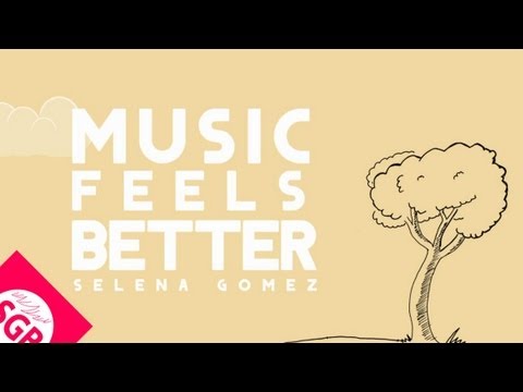 Selena Gomez - Music Feels Better
