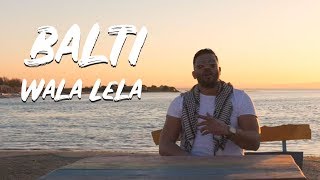 Balti - Wala Lela
