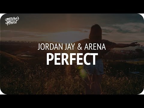 Jordan Jay & Arena - Perfect - UCeYF1FqQaMV8LLaFffqPyLQ