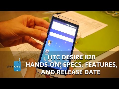 HTC Desire 820 hands-on: specs, features, and release date - UCwPRdjbrlqTjWOl7ig9JLHg