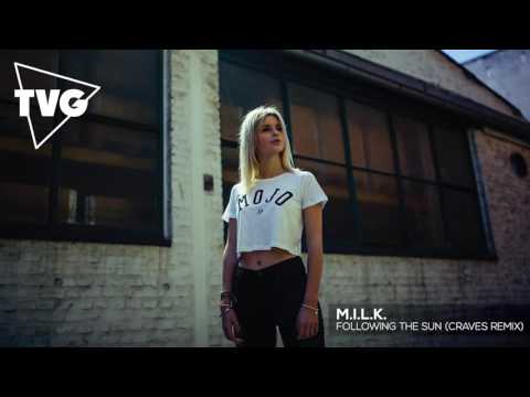 M.I.L.K. - Following The Sun (Craves Remix) - UCouV5on9oauLTYF-gYhziIQ