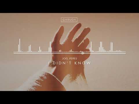 Joel Peres - I Didn’t Know - UClJBGIBVKJJuRIpA6DaeQBw