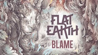 FLAT EARTH - BLAME (OFFICIAL STUDIO VIDEO)